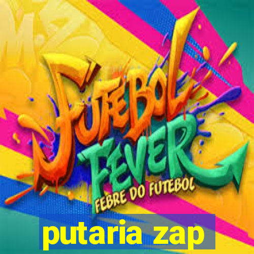 putaria zap