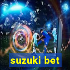 suzuki bet