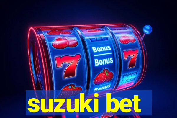 suzuki bet