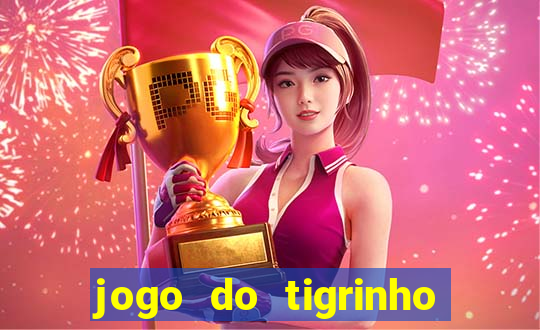 jogo do tigrinho aposta minima