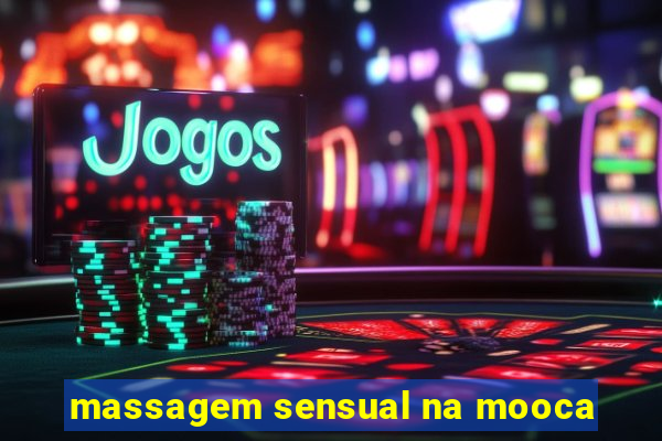 massagem sensual na mooca