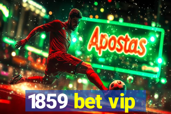 1859 bet vip