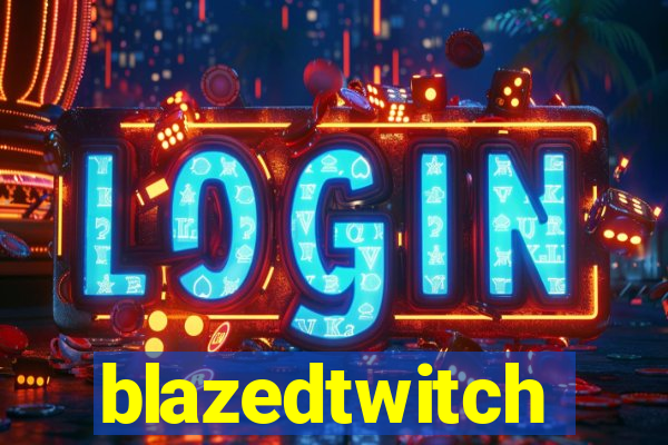 blazedtwitch