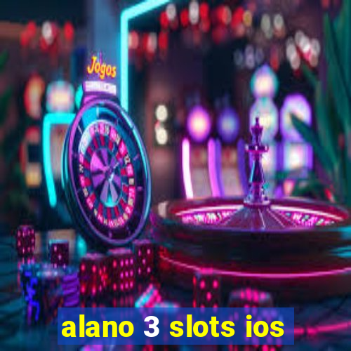 alano 3 slots ios