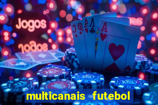 multicanais futebol real madrid