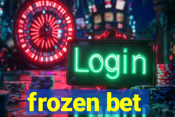 frozen bet