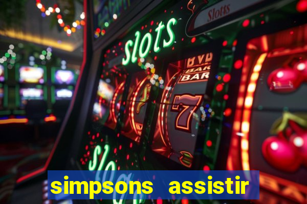 simpsons assistir online dublado