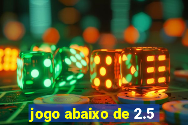 jogo abaixo de 2.5