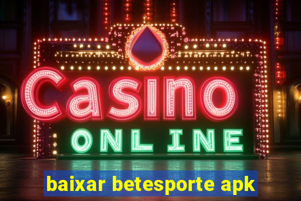 baixar betesporte apk