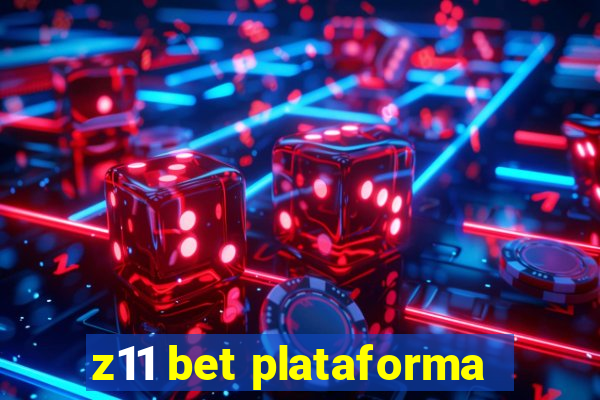 z11 bet plataforma