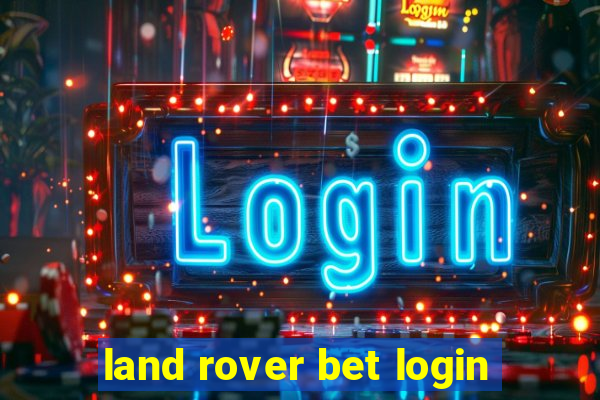 land rover bet login