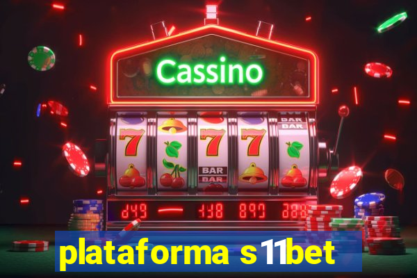 plataforma s11bet