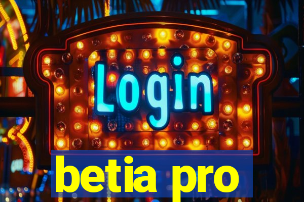 betia pro