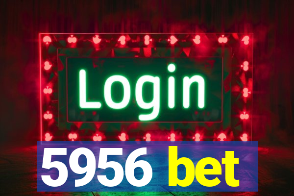 5956 bet