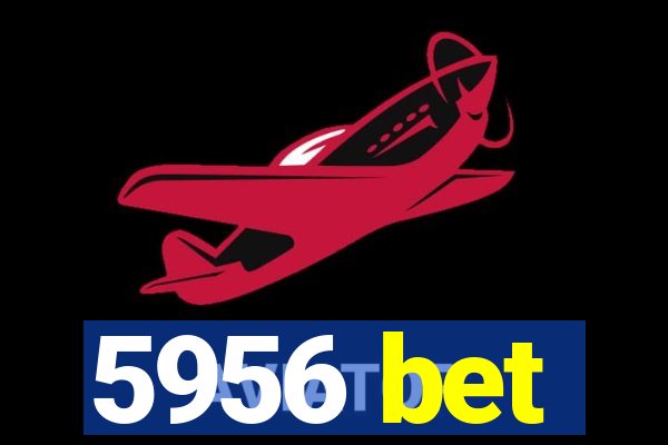 5956 bet