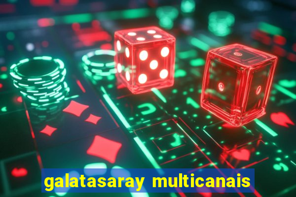 galatasaray multicanais