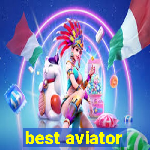 best aviator