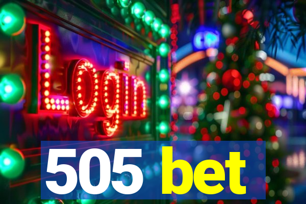 505 bet