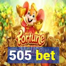 505 bet