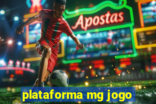 plataforma mg jogo