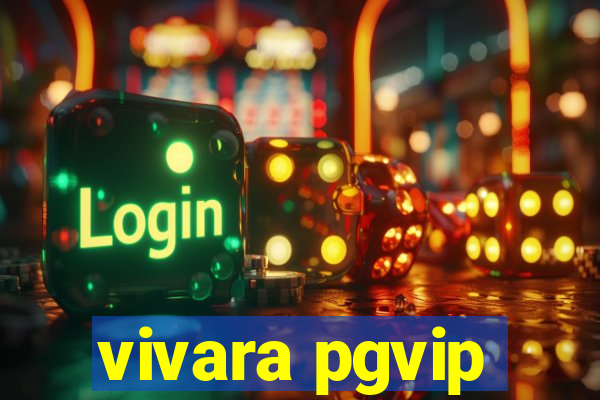 vivara pgvip