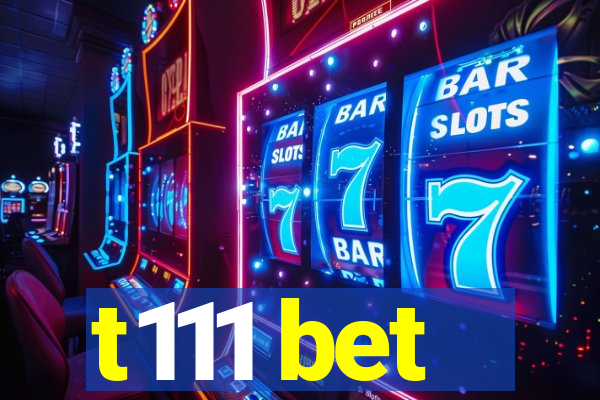 t111 bet