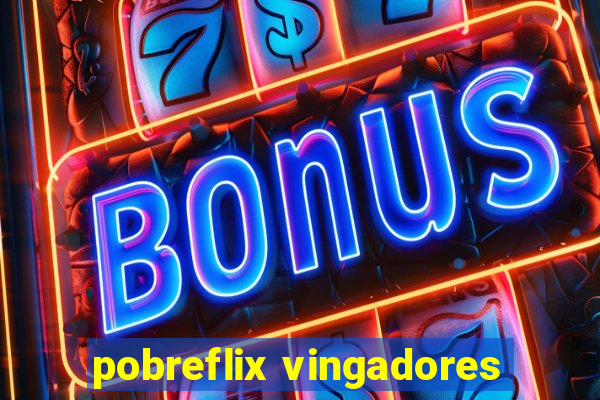 pobreflix vingadores