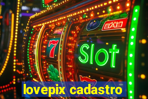 lovepix cadastro