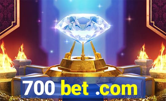 700 bet .com