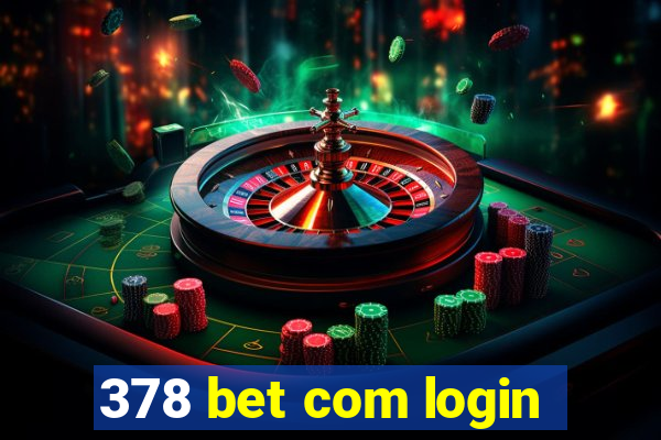 378 bet com login