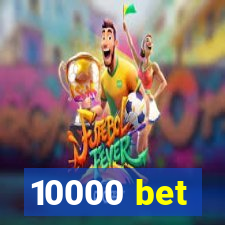 10000 bet