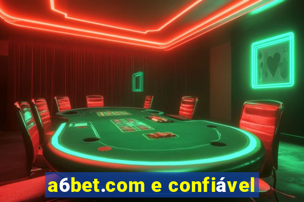 a6bet.com e confiável