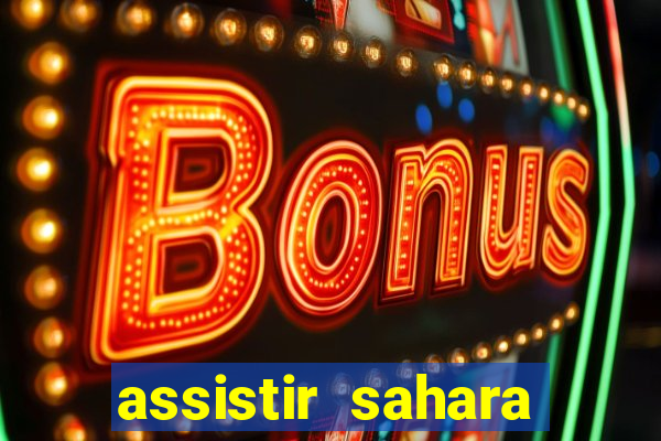 assistir sahara (2005 dublado online)