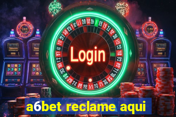 a6bet reclame aqui