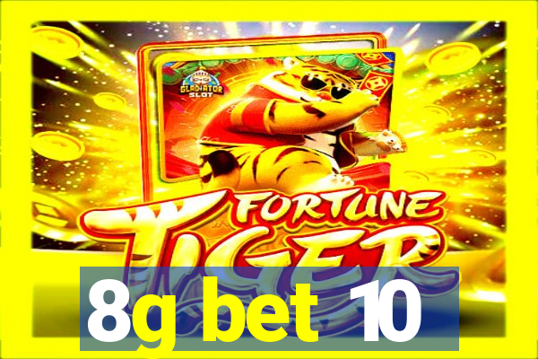 8g bet 10