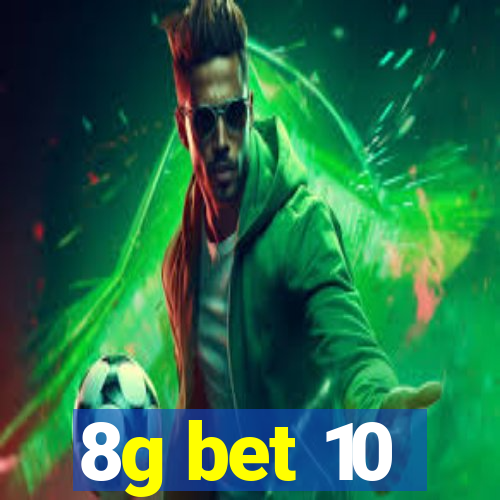 8g bet 10