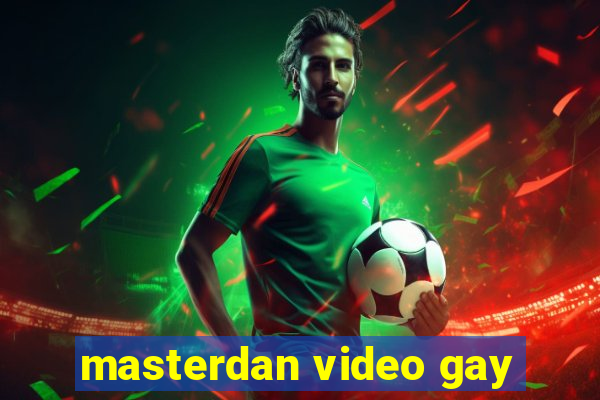 masterdan video gay