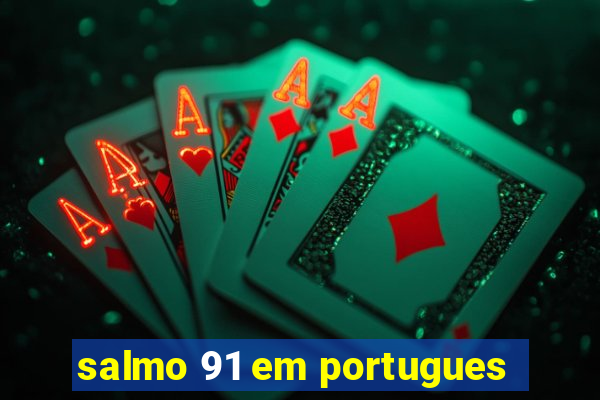 salmo 91 em portugues