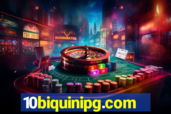 10biquinipg.com