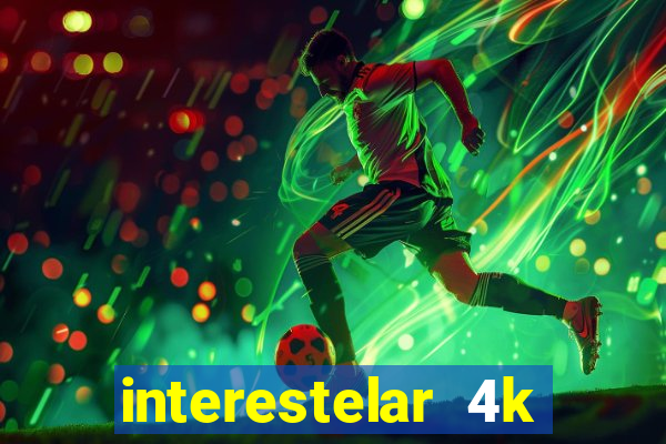 interestelar 4k dublado download