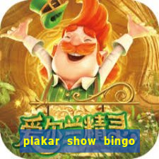 plakar show bingo ao vivo