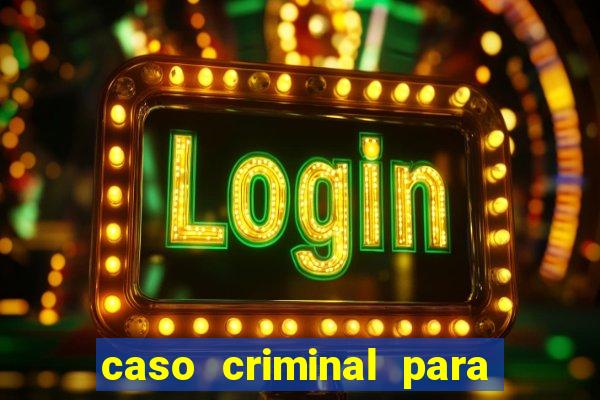 caso criminal para resolver pdf