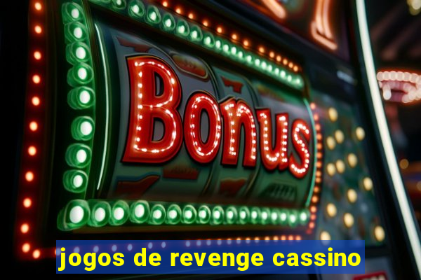 jogos de revenge cassino