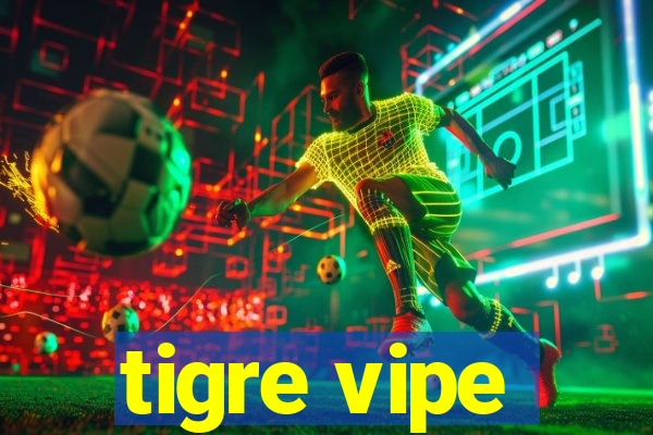 tigre vipe