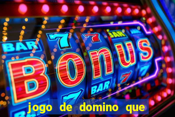 jogo de domino que ganha dinheiro