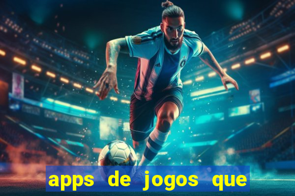 apps de jogos que pagam de verdade