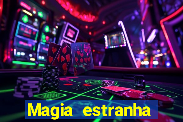 Magia estranha filme completo dublado