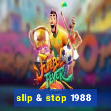 slip & stop 1988