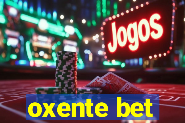 oxente bet