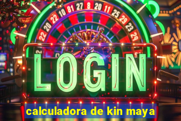 calculadora de kin maya